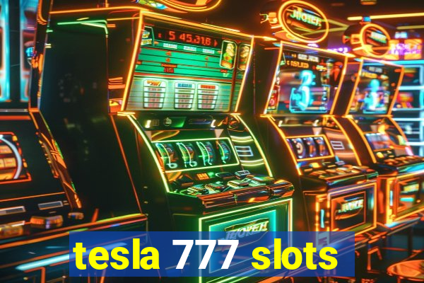 tesla 777 slots